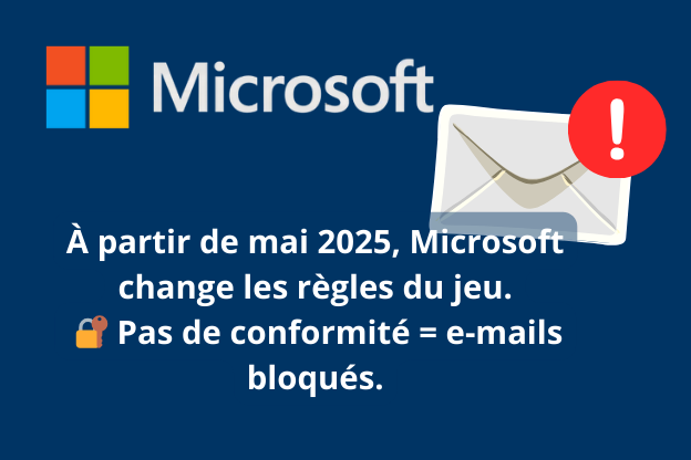 Microsoft durcit les règles d’envoi d’e-mails : ce qui change en mai 2025